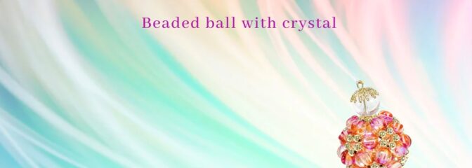 幸せのビーズボール《Happy Bead Ball》